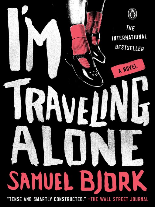 Title details for I'm Traveling Alone by Samuel Bjork - Available